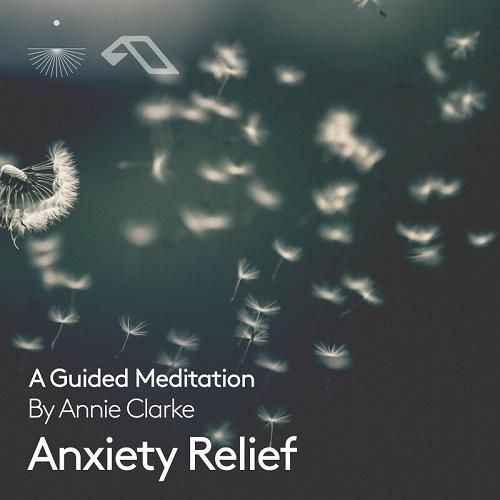 Annie Clarke - Anxiety Relief A Guided Meditation